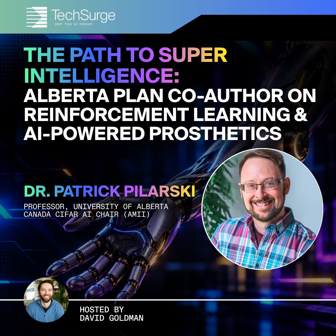 TechsurgePod's tweet photo. The “Alberta Plan” lays out a path to superintelligence through reinforcement learning. Its co-author, @PatrickPilarski, also builds AI-powered prosthetics. 

New TechSurge episode with Host @dgoldman627, coming soon. https://t.co/ffON2HA0Eq