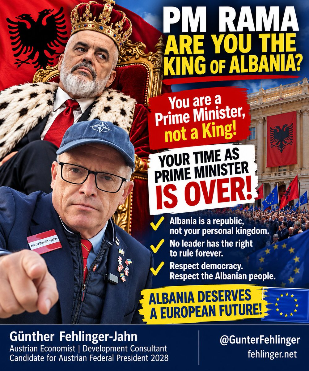 GunterFehlinger's tweet photo. 🇦🇱👑 PM EDI RAMA — ARE YOU THE KING OF ALBANIA? You are Prime Minister, not King! Your time as Prime Minister is over! Albania is a proud European republic, not your personal kingdom! 🇦🇱 After years in power, it is time to respect democratic accountability, political competition and the will of the Albanian people. No leader owns a country. No Prime Minister has a royal entitlement to power. Albania belongs to its citizens, not to any politician or party! 🇦🇱🇪🇺 I stand for a democratic, free and European Albania, with EU membership by 2029! Europe needs a strong Albania with independent institutions, the rule of law and a government accountable to its people. Mr. Rama, democracy is bigger than any individual! 🇪🇺🇦🇱 Günther Fehlinger-Jahn | Vienna | Chairman, Austrian Committee for NATO Enlargement | @GunterFehlinger | https://t.co/4HINhwoD2M #Albania #EdiRama #Tirana #Democracy #EUEnlargement #EU2029 #PaxEuropeana #WesternBalkans