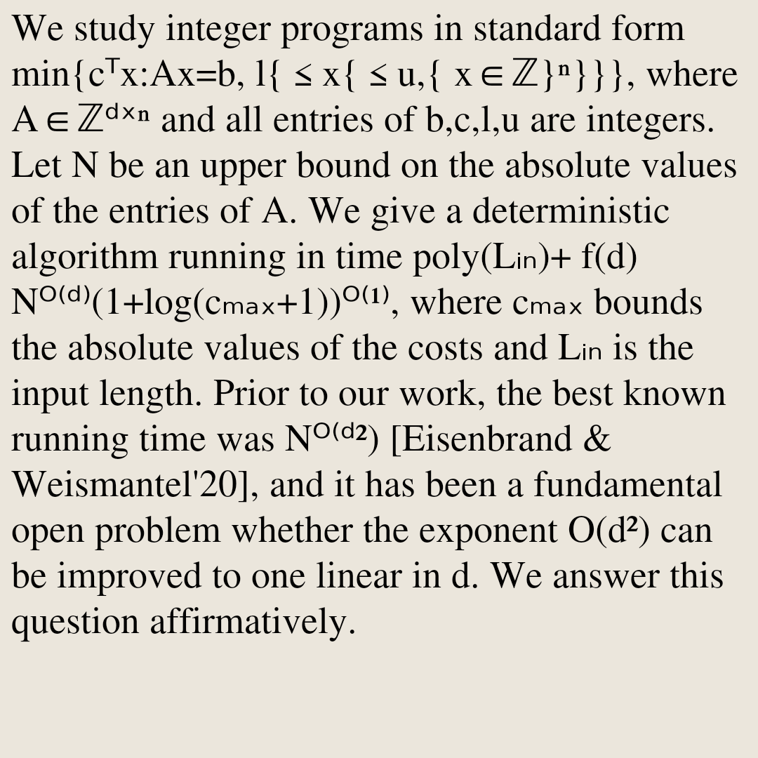 AlgorithmPapers's tweet photo. Integer Programing: An Algorithm with Exponent Linear in the Dimension

Lin Chen, Yuchen Mao, Guochuan Zhang
https://t.co/aCiSHmZqIv [𝚌𝚜.𝙳𝚂] https://t.co/7GJWua5bwz