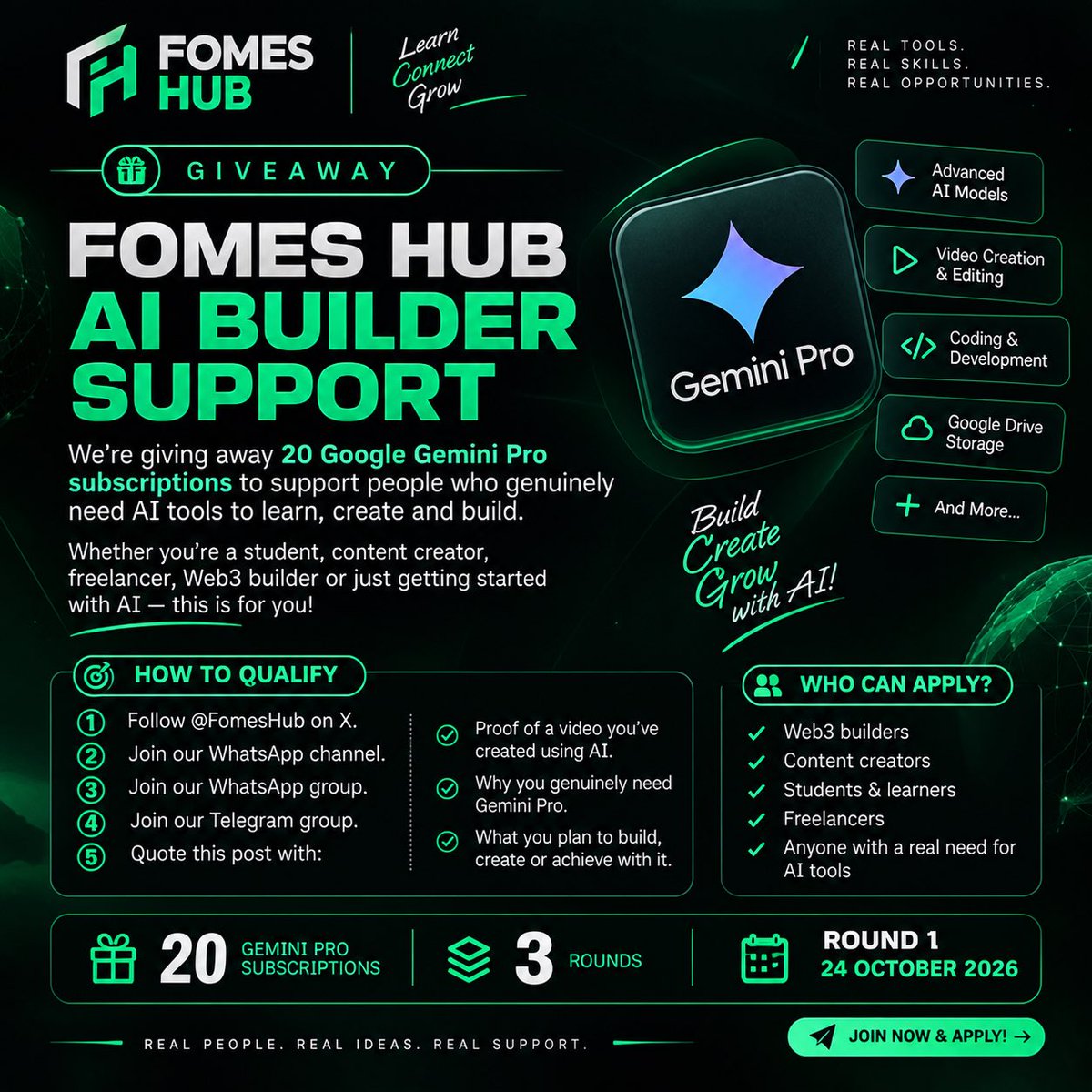 fomeshub's tweet photo. 🚀 INTRODUCING: FOMES HUB AI BUILDER SUPPORT

We're giving away 20 Google Gemini Pro subscriptions to people who genuinely need AI tools to learn, create, and bring their ideas to life. 🎁

Whether you're a content creator, student, freelancer, Web3 builder, or just getting started with AI, this is an opportunity to take your journey further.

With the right plan, Gemini can help you explore powerful AI tools for research, content creation, video production, coding, and more.

💡 But this isn't just about winning a subscription.

We want to know what you're already doing with AI, why you need Gemini Pro, and what you'll build if selected.

🎯 HOW TO QUALIFY

1. Follow @fomeshub on X.
2. Join our WhatsApp channel.
3. Join our WhatsApp group.
4. Join our Telegram group.
5. Quote this post with:
   • Proof of a video you've created using AI.
   • Why you genuinely need Gemini Pro.
   • What you plan to create, learn, or build with it.

🏆 20 subscriptions. 3 rounds.

📅 Round 1: 24 October 2026

 winners will be announced during our live X Space.

We'll select recipients based on their effort, genuine need, and plans for using AI. You don't need to be an expert; we want to support people with real potential and a willingness to build.

Your next big idea could start with the right tools.

🔁 Quote this post with your entry and join the Fomes Hub community.