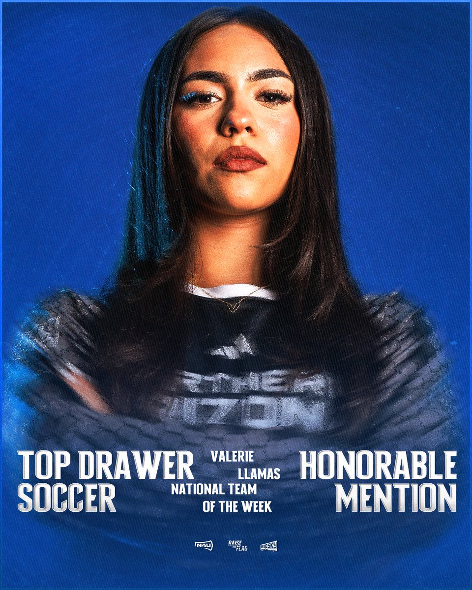NAUSoccer_'s tweet photo. Three goals in the last two games lands Valerie Llamas on the Honorable Mention list for @topdrawersoccer’s National Team of the Week 🤩

#RaiseTheFlag | #BigSkySoccer https://t.co/5idKqapKLX