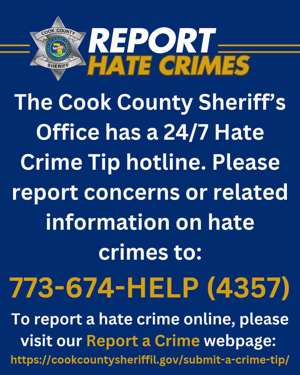 CookSheriffIL's tweet photo. No one should ever be targeted, threatened, or discriminated against because of their religion, race, nationality, or sexual orientation.

The Cook County Sheriff’s Office stands firmly against hate. Our officers are ready to support and assist anyone impacted by discrimination or hate crimes. If you need help, please reach out to us.

👉 How to report a tip online: https://t.co/lWuBg20ubV
🚨 Reminder: Always call 911 immediately if a crime is currently in progress or you need emergency assistance.

#CookCountySheriff #StopHate #CommunitySafety #PublicSafety