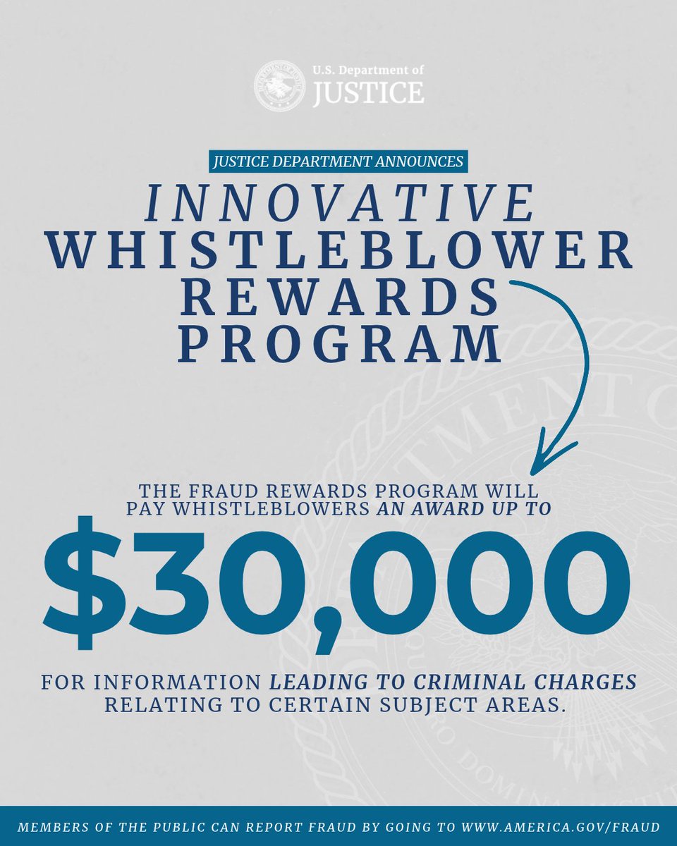 TheJusticeDept's tweet photo. Justice Department Announces Innovative Whistleblower Rewards Program to Combat Fraud

Tipsters Eligible for up to $30,000 in Fast-Track Payments

“Protecting the American people from fraud remains a top priority for the Department of Justice,” said @AGToddBlanche. “The Fraud Whistleblower Incentive Program (WHIP) offers everyone the opportunity to be part of the solution, help expose fraud, and be rewarded quickly for their efforts. I urge all Americans to use this program and play an active role in bringing fraudsters to justice.”

🔗: https://t.co/QVCZIMui8Q