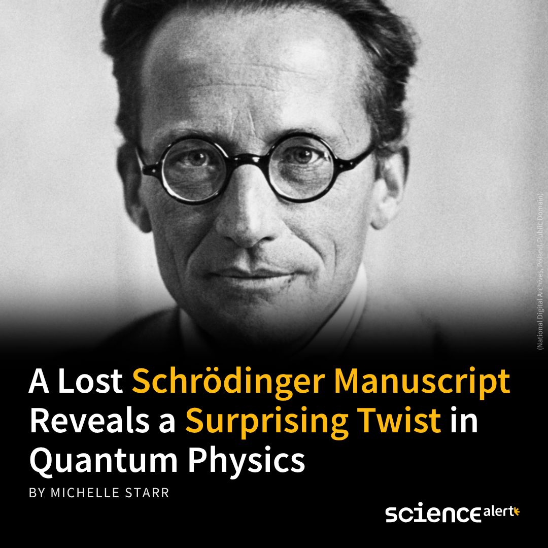 ScienceAlert's tweet photo. Eighty years in an Austrian library. Physicists just found a three-page Schrödinger manuscript he never published — and it reveals his true position on quantum reality was not what most people believed. 🔗 https://t.co/rytsIV0lyz https://t.co/r1849T9ePC