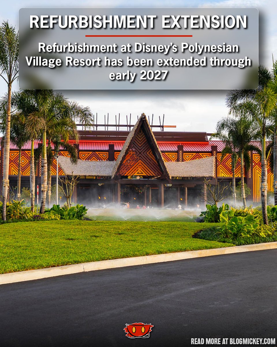 Blog_Mickey's tweet photo. A new notice from Disney says the Polynesian Village Resort refurbishment has slipped to early 2027. It was originally scheduled to wrap up this year

🔗 https://t.co/V3ju9p7gKO https://t.co/k44O1ZwDDm