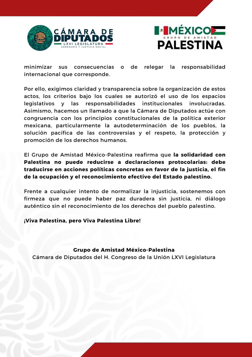 NarroJose's tweet photo. La dignidad del pueblo palestino no puede quedar fuera de las puertas de San Lázaro. Como presidente del Grupo de Amistad México-Palestina, rechazo que se utilicen espacios de la @Mx_Diputados para entregar reconocimientos a la Embajada de Israel mientras el pueblo palestino enfrenta devastación y desplazamiento forzado. Quienes promovieron este acto deben explicar sus decisiones: el prestigio del Poder Legislativo no puede ponerse al servicio del blanqueamiento político de las acciones del Gobierno israelí.

Nuestra solidaridad con Palestina exige congruencia y decisiones políticas. Exigimos respeto a los principios que México debe defender frente al mundo: la paz, los derechos humanos y la autodeterminación de los pueblos. Ningún reconocimiento borra el sufrimiento de Palestina ni cancela su derecho a vivir con libertad, soberanía y justicia.

¡Viva Palestina, pero viva Palestina libre!