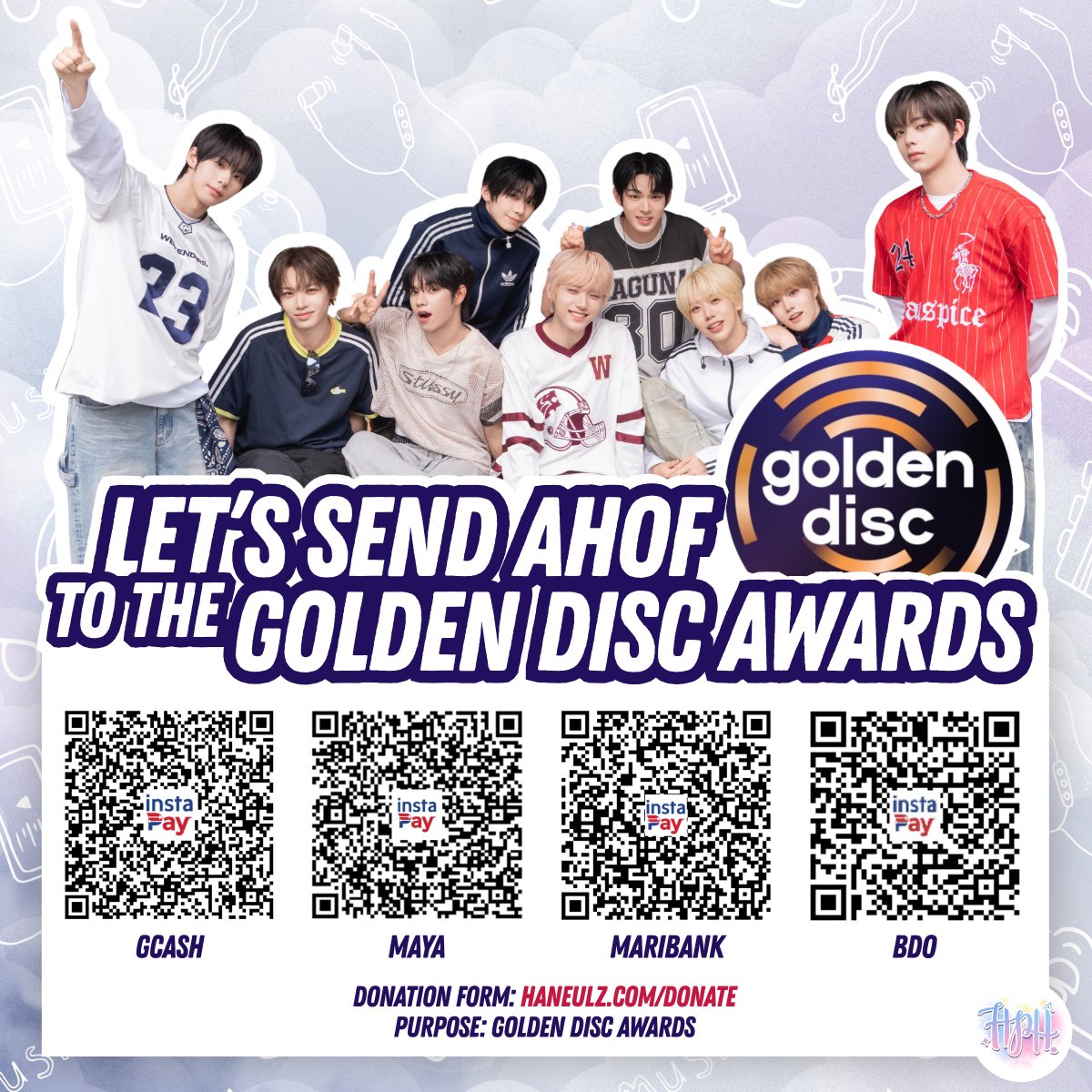 HaneulzPH's tweet photo. 𝐋𝐞𝐭’𝐬 𝐒𝐞𝐧𝐝 𝐀𝐇𝐎𝐅 𝐭𝐨 𝐭𝐡𝐞 𝐆𝐨𝐥𝐝𝐞𝐧 𝐃𝐢𝐬𝐜 𝐀𝐰𝐚𝐫𝐝𝐬! 💙

The OT9 Fanbases are heavily prioritizing and pushing to win GOLDEN CHOICE for AHOF in the upcoming 2027 Golden Disc Awards.

Being victorious in this vote will guarantee AHOF with an award, as well as give them  the chance to perform in one of South Korea’s most prestigious award shows.

However, the higher the stakes, the tougher the competition. 

We are humbly asking for donations—in any amount—that will help us win this award for AHOF. 

Please scan any of the QR codes below to donate and make sure to submit your donation on the form below. 

🖇️ Donation form: https://t.co/bysvG9VNxg

Thank you so much!

#아홉 #AHOF @AHOF_official