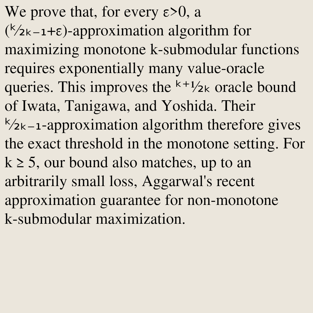 AlgorithmPapers's tweet photo. A Tight Oracle Threshold for k-Submodular Maximization

Siyuan Chen
https://t.co/dHpqY9TulY [𝚌𝚜.𝙳𝚂] https://t.co/pWNDT6TUhE
