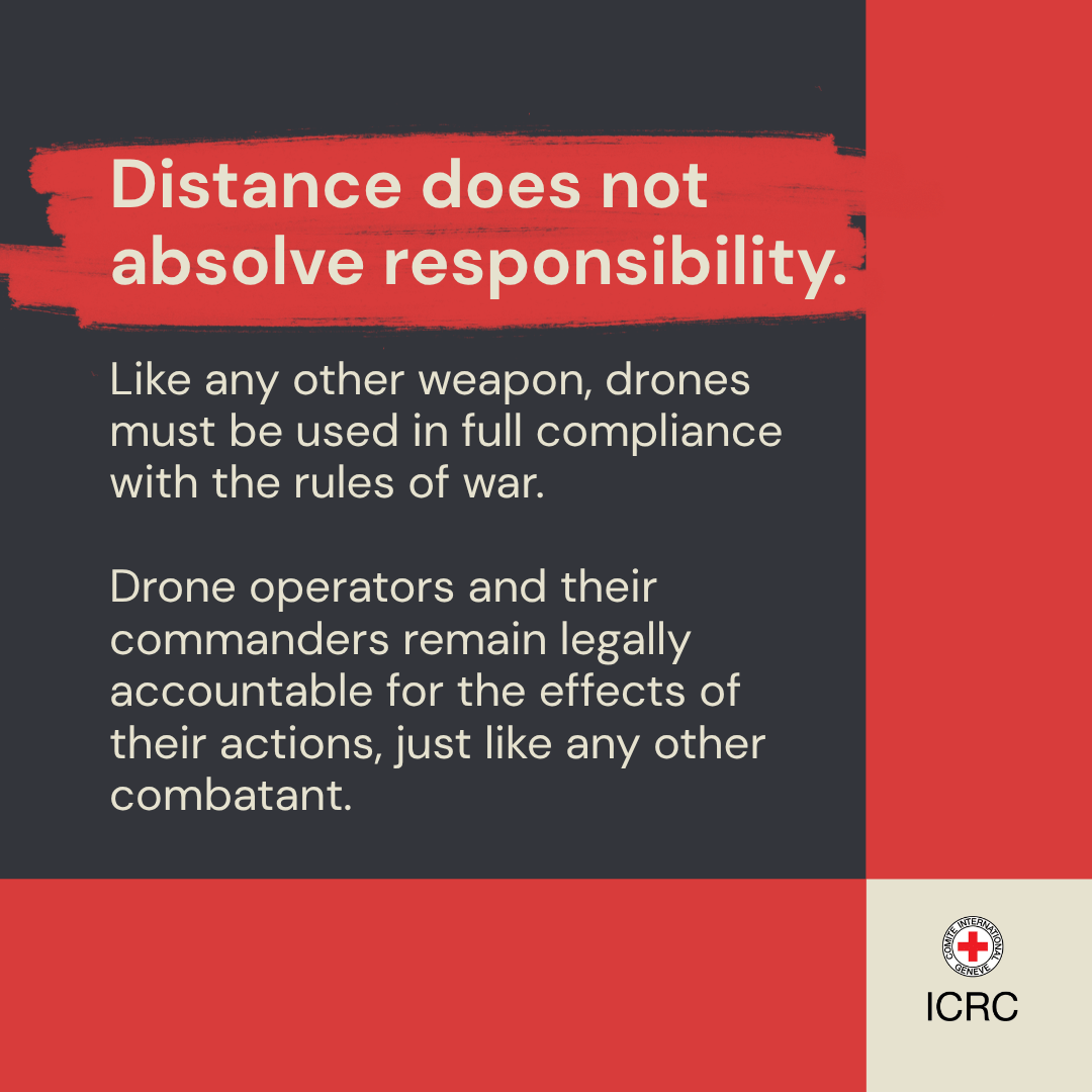 ICRC's tweet photo. Drones may change how wars are fought, but they don’t change the rules of war.

International humanitarian law requires drone operations to distinguish between civilians and military objectives and requires all feasible precautions to minimize civilian harm. 

Read more about the use of drones in armed conflict: https://t.co/wIduLclsUE
