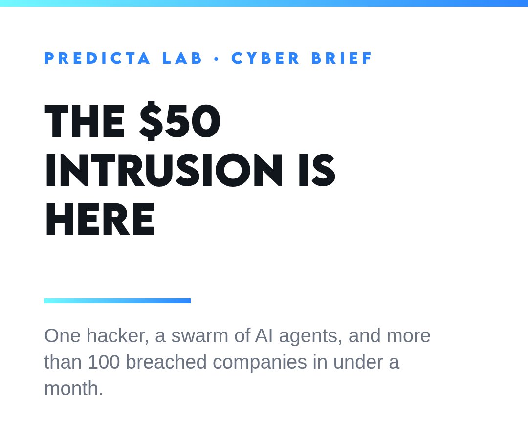 PredictaLabOff's tweet photo. One hacker breached more than 100 companies in under a month. The toolkit: AI agents and roughly 5,000 dollars in tokens. Researchers watched it happen live, through the attacker's own dashboards. ⬇️ https://t.co/Rn0FhlTrQ3