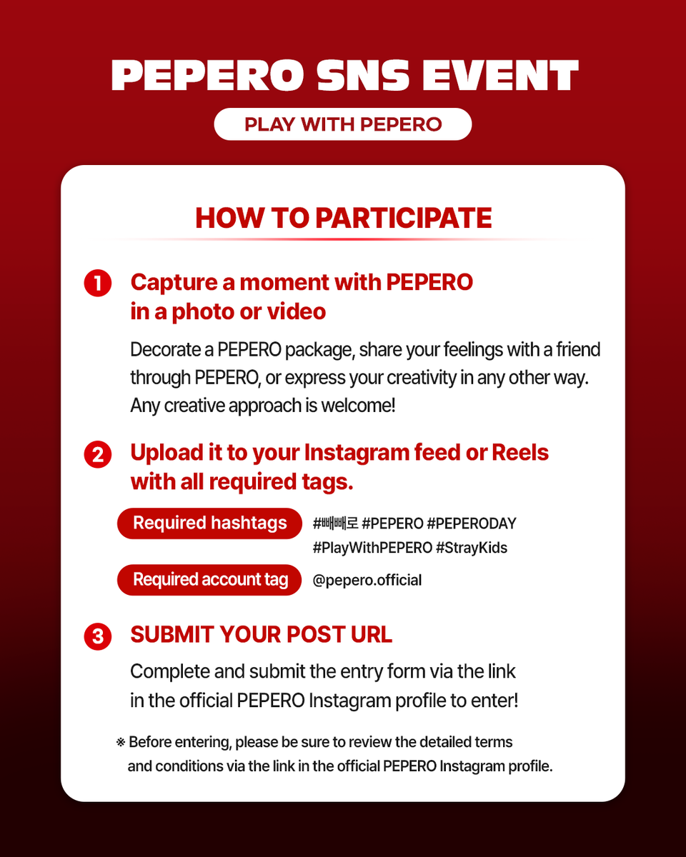 playwith_pepero's tweet photo. PEPERO x Stray Kids SNS EVENT OPEN!

November 11th PEPERO DAY is just around the corner!
Share your happy moments with PEPERO for a chance to attend the PEPERO x Stray Kids MEET & GREET!
Any style, any idea!

An in-person PEPERO brand event with Stray Kids, featuring the first-ever live performance of “November 11th” and more.

Oct. 21, 2026 – Feb. 5, 2027, 23:59 (KST)

[ HOW TO ENTER ] 
1. Take a photo or video with a real PEPERO product clearly identifiable.
2. Post it as a public Instagram feed post or Reel with all required tags.
(Check the image for the hashtags and Insgatram ID)
3. Submit your post URL via the entry form linked in PEPERO’s official Instagram profile!

[PRIZES]
- 1st Prize (11 winners): PEPERO x Stray Kids MEET & GREET Event Invitation, round-trip transportation, and 2-night, 3-day accommodation (for one person).
※ Round-trip transport and accommodation only; other costs are the winner’s responsibility. Korea-based winners receive equivalent benefits. 
-2nd Prize (100 winners): PEPERO x Stray Kids MEET & GREET Event Invitation (for one person).
※ Transportation, accommodation, and other expenses are not included.

※ This event is planned for April 2027 in Seoul. Details will be shared individually and may change due to organizer or artist circumstances.

-Winner Announcement: March 4, 2027 (KST)

※ The winner announcement schedule is subject to change due to the organizer’s circumstances. Any changes will be announced through the officialPEPERO Instagram account(@ pepero.official).
※ Participants must be of legal age under applicable laws as of the entry closing date. (Korean nationals: 19+)
※ Winners are selected through quantitative and qualitative evaluation.
※ Posts with PEPERO products inserted or generated using compositing or AI are excluded.
※ Submitted postsand accounts must remain fully public until the winner announcement date.
※ Review the Terms and Privacy Notice via the profile link before entering.
※ The organizer covers prize-related taxes; the event operator handles withholding and reporting.

* Questions & winner notifications: pepero.fanevent@gmail.com