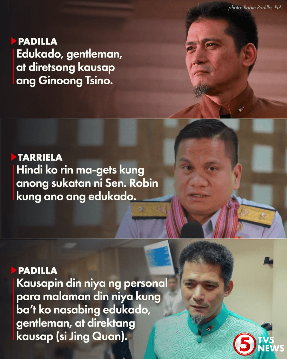 TV5NewsPH's tweet photo. ‘KUNG MAY ISSUE KA SA TAO, KAUSAPIN MO NANG PERSONAL’

Ito ang payo ni Sen. Robin Padilla matapos kuwestiyunin ni Philippine Coast Guard (PCG) spokesperson for the West Philippine Sea RAdm. Jay Tarriela ang pagtawag ng senador na “edukado” si Chinese Ambassador to the Philippines Jing Quan.

Ipinanawagan ng ilang opisyal ang pagdeklara kay Jing bilang persona non grata kasunod ng binitawan nitong "use of force" remark.

“’Yun ang pinagkakaiba kapag nagkakausap kayo nang personal. Hindi ‘yung nag-uusap tayo na puro pasakalye, puro komento. Walang madadale doon,” sabi ni Padilla.
