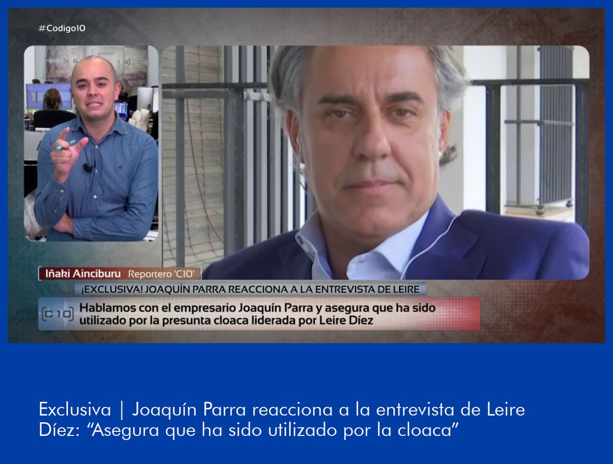 Codigo10tv's tweet photo. Exclusiva | Joaquín Parra reacciona a la entrevista de Leire Díez: “Asegura que ha sido utilizado por la cloaca” https://t.co/rm9CTTPycN