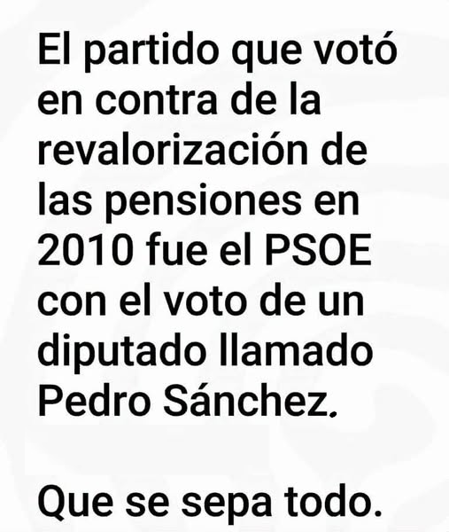 Rober_Alcaz's tweet photo. A ver, rojillos, repetid conmigo: ¡¡QUIEN CONGELÓ LAS PENSIONES FUE EL PSOE, CON ZAPATONTO, Y CON EL VOTO DE PEDRO SÁNCHEZ, EL TRAIDOR EMBUSTERO!!
Y en esa misma votación, votaron la BAJADA de un 5% del sueldo de TODOS LOS FUNCIONARIOS.
De nada...😂😂😂😂😂😂😂😂😂😂 https://t.co/fXJA0vFsGM