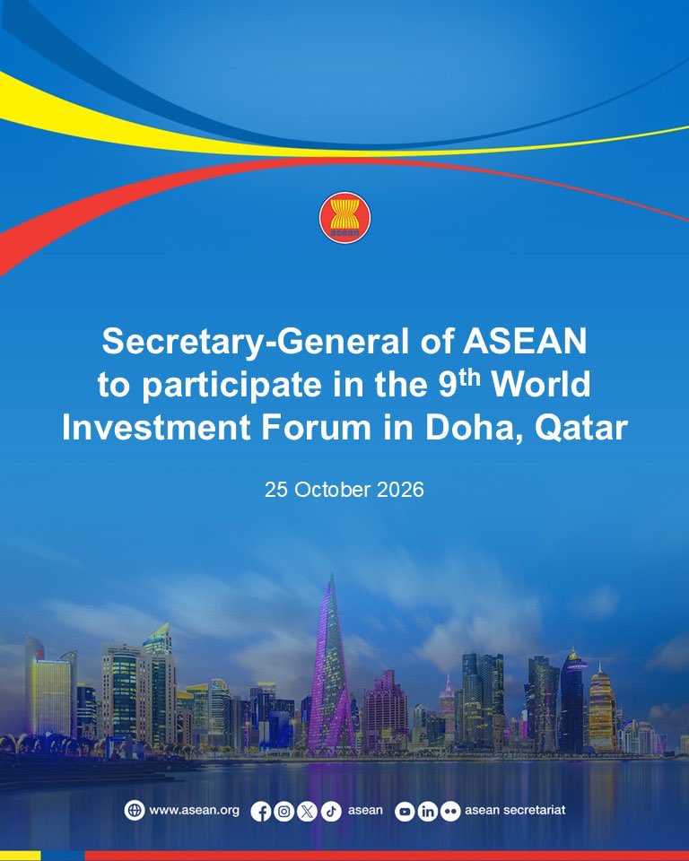 ASEAN's tweet photo. At the invitation of H.E. Rebeca Grynspan, Secretary-General of UN Conference on Trade and Development (UNCTAD), Dr. Kao Kim Hourn, Secretary-General of ASEAN, will lead the ASEAN Secretariat’s delegation to participate in the 9th World Investment Forum (WIF), to be held in Doha, Qatar, on 25 October 2026. 

At the 9th WIF, Dr. Kao will participate in the Investment Ministerial Roundtable, where he will share ASEAN’s perspectives on investment policies that support the realisation of the ASEAN Community Vision 2045. He will also deliver a keynote address and serve as a panelist at a dedicated ASEAN session entitled “ASEAN Dialogue: Regional Integration and Investment Nexus.”  

At the sidelines of the Forum, Dr. Kao will have several bilateral meetings with ministers, senior officials of participating countries, and heads of international organisations to exchange views on matters of mutual interest and explore opportunities to strengthen cooperation with ASEAN. 

On the sidelines of the 9th WIF, Dr. Kao is scheduled to pay a courtesy call on H.E. Sheikh Mohammed bin Abdulrahman bin Jassim Al Thani, Prime Minister and Minister of Foreign Affairs of the State of Qatar. Dr. Kao will also attend a working dinner with the ASEAN Committee in Doha (ACD), during which he will brief the Committee on recent developments in ASEAN and exchange views on the newly established ASEAN–Qatar Sectoral Dialogue Partnership.