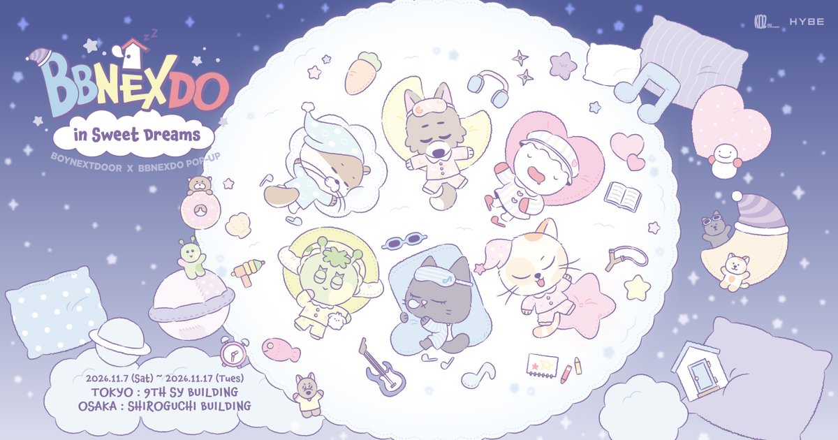 BOYNEXTDOOR_JP's tweet photo. BOYNEXTDOOR X BBNEXDO POP-UP 'BBNEXDO in Sweet Dreams' 東京・大阪にて開催決定！

夢の世界にいる愛らしいBBNEXDOに会いに行きましょう✨

みなさまのご来店をお待ちしております！

＜東京＞
■開催期間：2026年11月7日(土)～11月17日(火)
■開催場所：第9SYビル 1F (東京都渋谷区神宮前6-23-3)
■営業時間：全日 11:00～19:00

＜大阪＞
■開催期間：2026年11月7日(土)～11月17日(火)
■開催場所：シログチビル 1-2F (大阪府大阪市北区角田町2-15)
■営業時間：全日 11:00～19:00

🔗 https://t.co/bYUdMZHo95

#BOYNEXTDOOR #BND
#BBNEXDO
