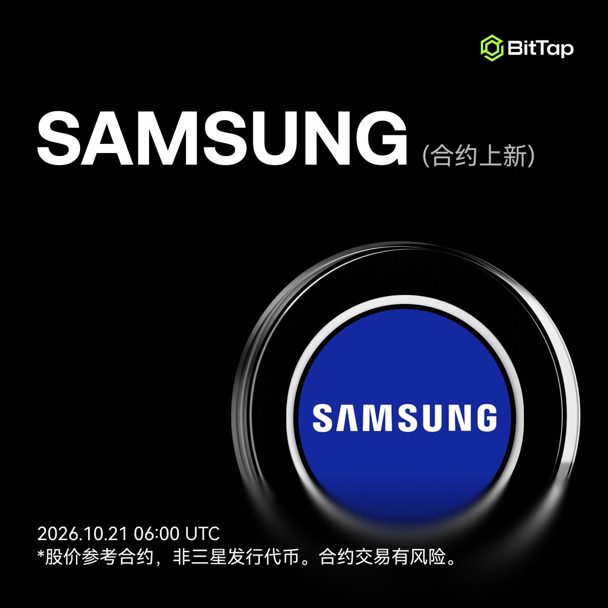 BitTapZH's tweet photo. SAMSUNG/USDT 合约现已上线BitTap。

以三星电子股票价格为参考标的，并非三星电子发行的加密货币代币。

交易规则及合约参数以平台页面为准。合约交易风险较高，请审慎参与。
公告：https://t.co/NCuhn3U7H5 https://t.co/8tStQydkvU
