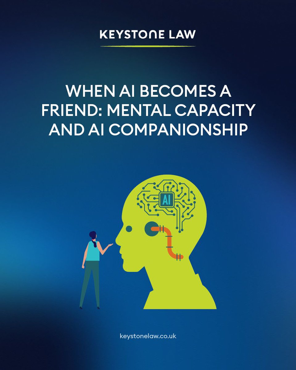 Keystone_Law's tweet photo. When AI becomes a friend, how should mental capacity be assessed? Our Mental Capacity and #CourtofProtection specialist Zena Bolwig explores how the Mental Capacity Act 2005 applies to AI companionship: Read more here: https://t.co/jH0HPjaKob https://t.co/rGRYpXFW0w
