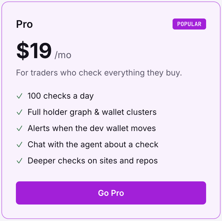 RugchckBot's tweet photo. Pro and Max are coming.

Pro ($19/mo): 100 checks a day, wallet clusters, dev wallet alerts, chat with the agent
Max ($79/mo): unlimited checks, API + webhooks, priority sandbox

Holding $RC/bot already gets you extra free checks.

Get notified → https://t.co/wkqU2Eu28g https://t.co/Ha3a488RBC