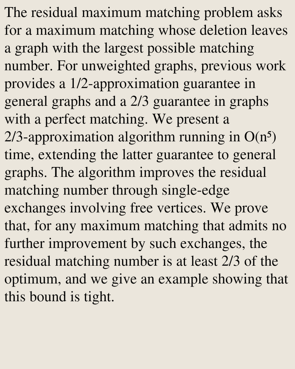 AlgorithmPapers's tweet photo. A 2/3-Approximation Algorithm for the Residual Maximum Matching Problem in General Graphs

Quanlong Niu, Riheng Jia
https://t.co/hpYBqtr2pO [𝚌𝚜.𝙳𝚂] https://t.co/IEYHz9wsWp