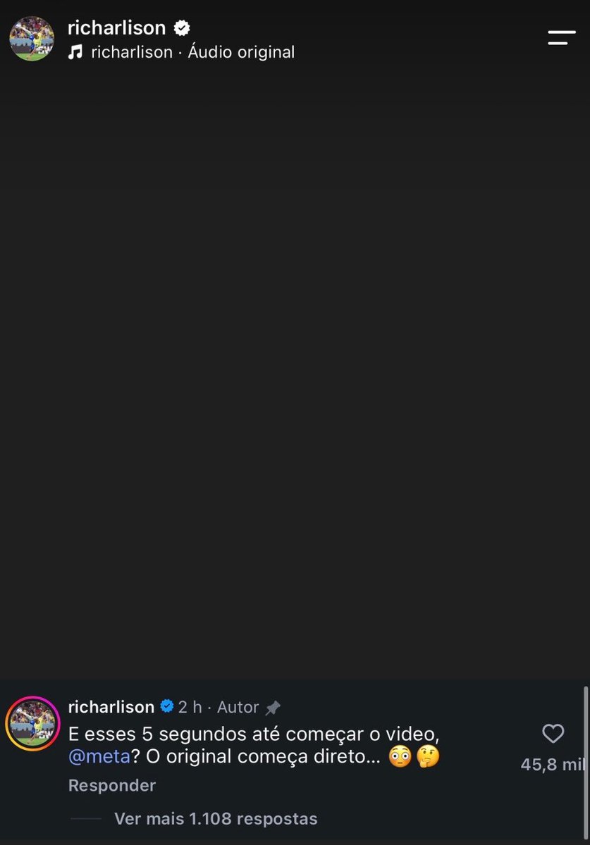 DataFutebol's tweet photo. Por algum motivo, o começo do vídeo do Richarlison tem uma tela cinza de 5 segundos.

O jogador comentou no post questionando a Meta, afirmando que o vídeo original NÃO TEM essa tela inicial. https://t.co/lDUbrBYOz3