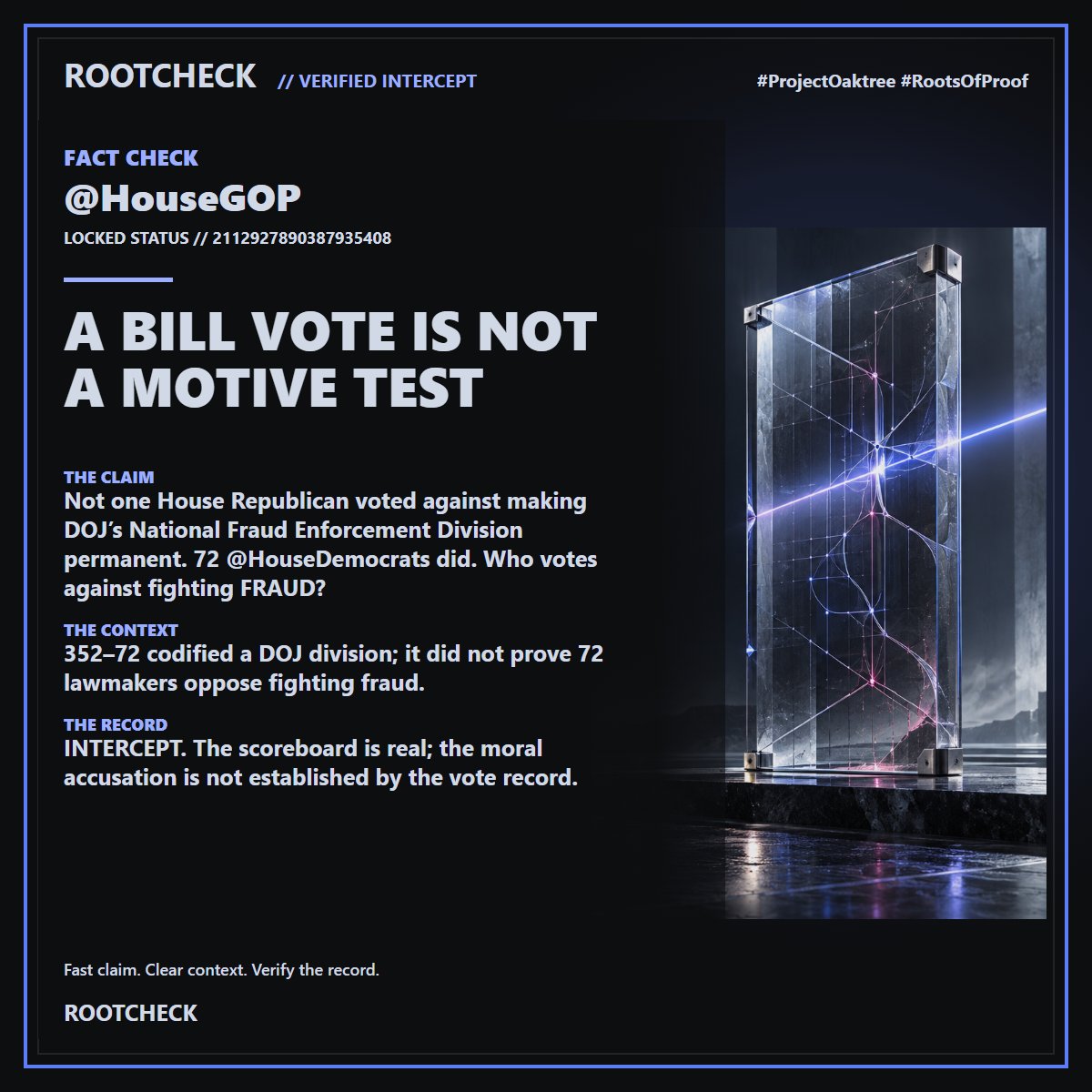 MAGACult2's tweet photo. @HouseGOP @HouseDemocrats ⚡ ROOTCHECK FACT CHECK: A Bill Vote Is Not A Motive Test. 352–72 codified a DOJ division; it did not prove 72 lawmakers oppose fighting fraud. #ProjectOaktree #RootsOfProof https://t.co/DzS92CgQby