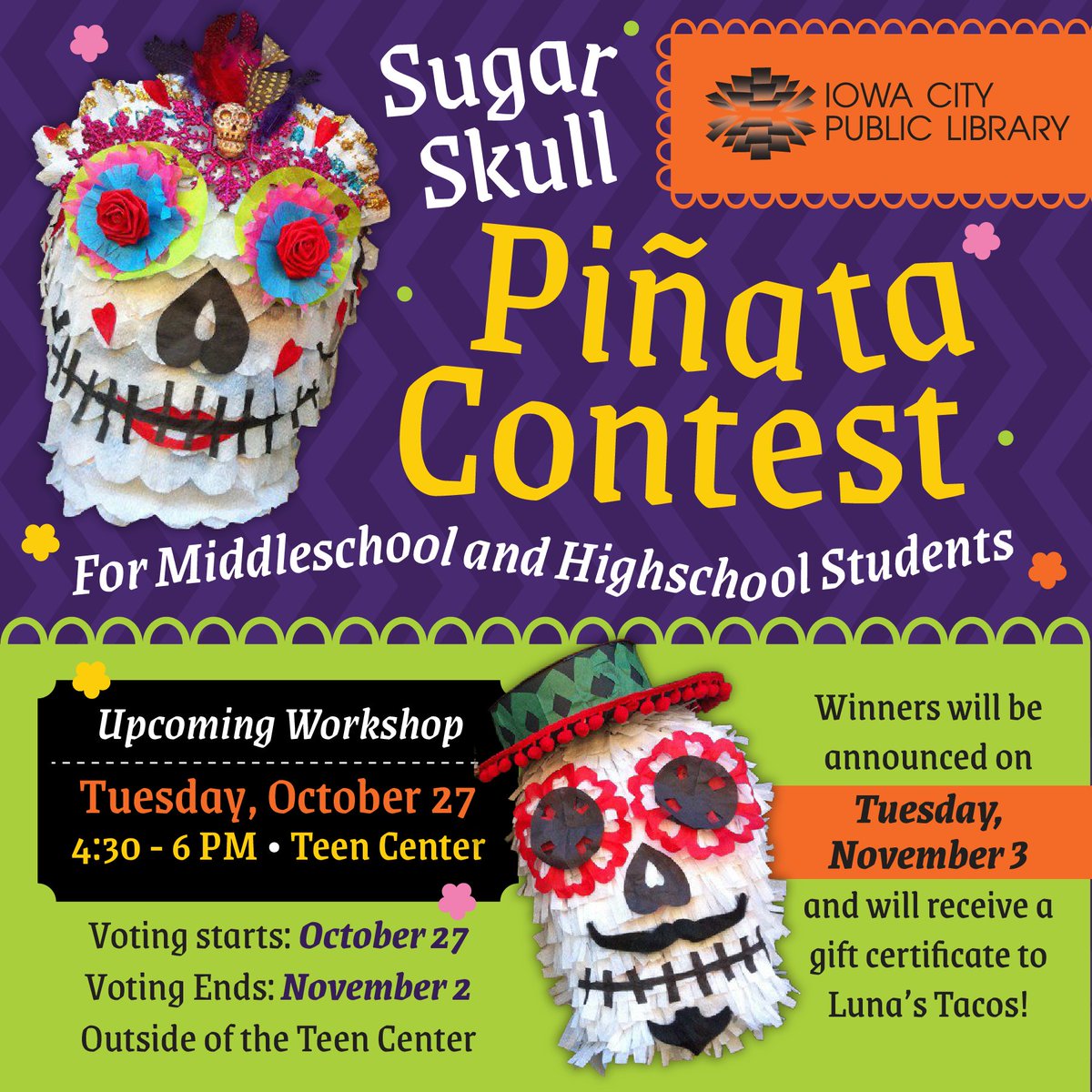 ICPL's tweet photo. Middle and high schoolers, design a sugar skull piñata for a chance to win a gift certificate to Luna's Tacos! We'll have supplies available in the Koza Family Teen Center and workshop time on Tuesday, Oct. 27 from 4:30 to 6 p.m. https://t.co/x8bP8BwkjI https://t.co/r5mhoL4CTV