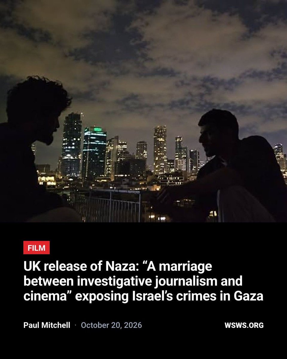 WSWS_Updates's tweet photo. The UK release of Naza, a film exposing Israel’s crimes in Gaza: “A marriage between investigative journalism and cinema.” https://t.co/06zbbF8O5u