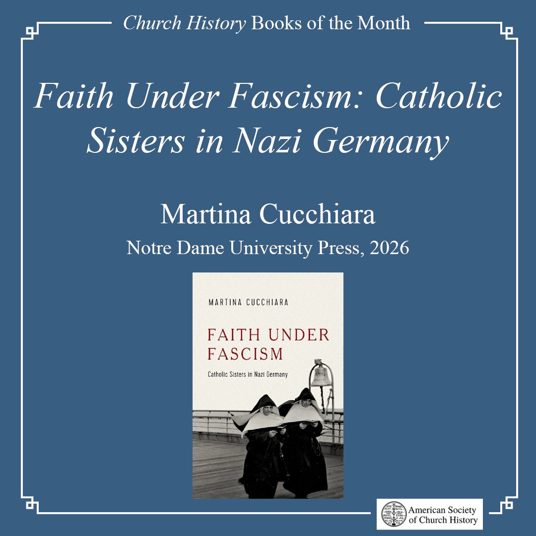 ASChurchHistory's tweet photo. Today's featured book:

Martina Cucchiara, "Faith Under Fascism: Catholic Sisters in Nazi Germany," Notre Dame Press, 2026

@UNDPress 

https://t.co/s1qJ3if63O https://t.co/qStCHZ3YIy