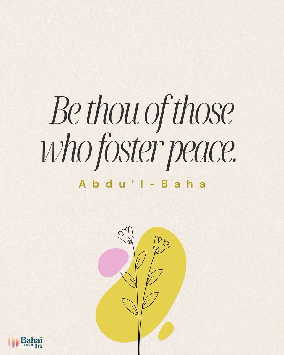 Bahai_Teachings's tweet photo. Be thou severed from this world, and reborn through the sweet scents of holiness that blow from the realm of the All-Highest. Be thou a summoner to love, and be thou kind to all the human race. Love thou the children of men and share in their sorrows. Be thou of those who foster peace. Offer thy friendship, be worthy of trust. Be thou a balm to every sore, be thou a medicine for every ill. Bind thou the souls together. – #AbdulBaha 

#Bahai #Spirituality #Peace #Friendship 
(Selections from the Writings of ‘Abdu’l‑Bahá, p. 12)