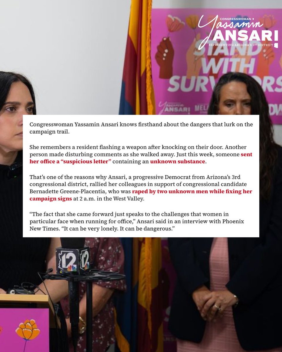 RepYassAnsari's tweet photo. Proud to lead my colleagues in the @DemWomenCaucus, alongside @Rep_Grijalva and @RepGregStanton in condemning in the absolute strongest terms the grotesque attack and rape committed against Bernadette Greene-Placentia.

No candidate for office should ever have to fear for their safety because they chose to participate in our democracy.