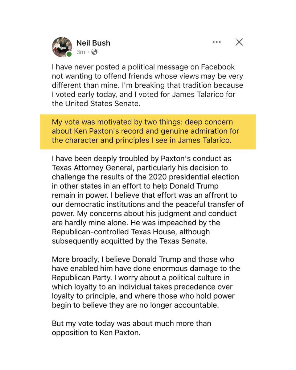 TeamTalaricoHQ's tweet photo. Neil Bush, brother of President George W. Bush, says he voted for James Talarico:
“My vote was motivated by two things: deep concern about Ken Paxton's record and genuine admiration for the character and principles I see in James Talarico…
I have been a Republican for most of my life, and I still believe deeply in many traditional Republican principles. But character matters more than party affiliation. Our democracy depends on leaders who respect our institutions, tell the truth, accept accountability, and seek to unite rather than divide.
Today, I voted against a style of politics that I believe has damaged our country. More importantly, I voted for the kind of character and leadership I hope will help heal it.”