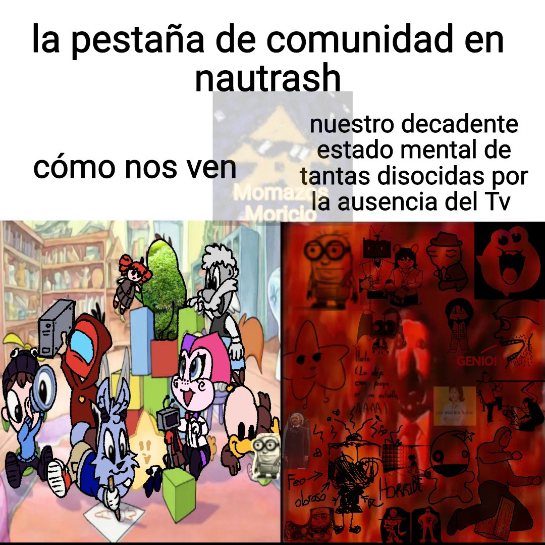Ars_Mori_DT's tweet photo. Nosotros los de la comunidad en yt somos como:

Pues oa mundo exterior, me gustaría preguntar ¿Que opinan de nosotros los de la comunidad nautrash?

Y pues aquí este momazo que hice jsjssj
#nausurero https://t.co/Lok7x0Ly6t