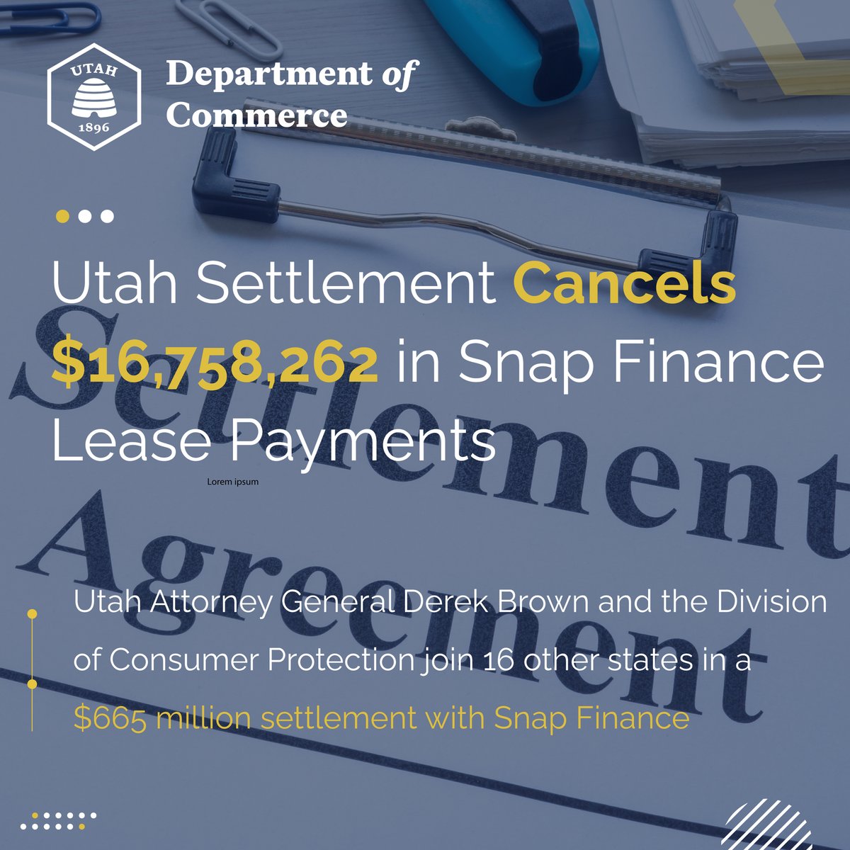 UtahCommerce's tweet photo. Utah and 16 other states have reached a $665 million settlement with Snap Finance!
Thanks to the efforts of @UtahDCP and @UtahAG, more than $16.7 million in lease payments will be canceled for Utah consumers who signed Snap lease-to-own agreements between 2017 and 2022. https://t.co/kkSu5Xo0eb