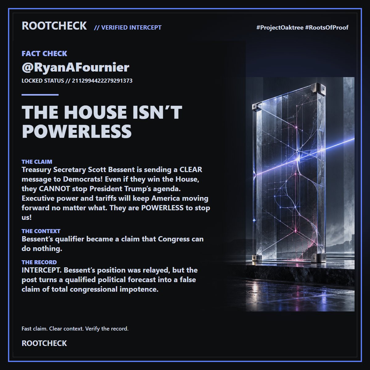 MAGACult2's tweet photo. @RyanAFournier “Powerless” is fantasy: the House controls spending, revenue bills, oversight, and impeachment. You turned Bessent’s “could do little” into “can do nothing,” erased checks, and sold swagger as civics. #ProjectOaktree #RootsOfProof https://t.co/yXUKJVsgJV
