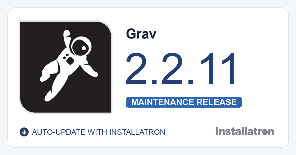 Installatron's tweet photo. #Grav 2.2.11 now available (minor update) @getgrav #installatron https://t.co/DKv3ZR95uq
