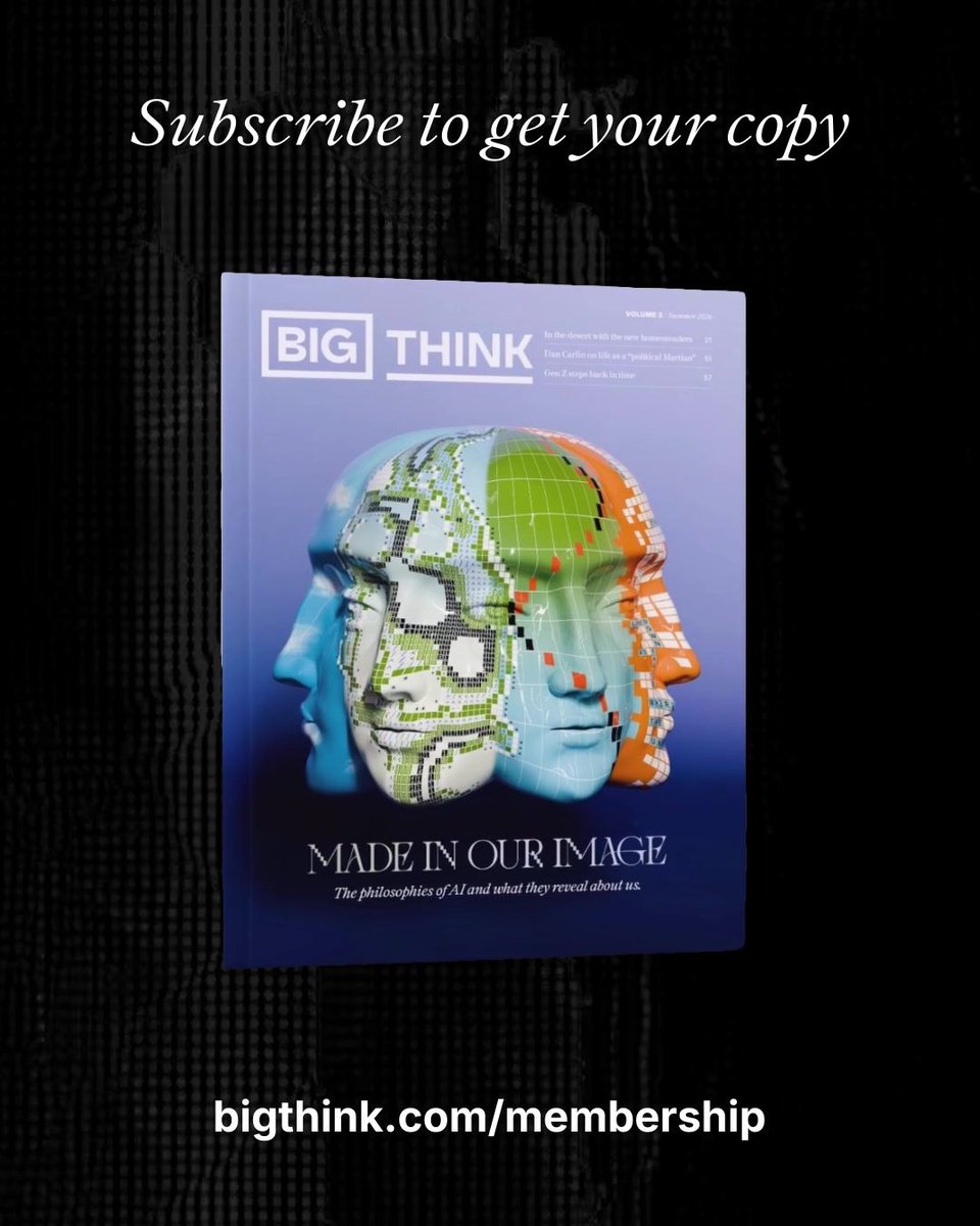 bigthink's tweet photo. Our fall issue is here! Made In Our Image explores the philosophies of AI and what they reveal about us, with @dioscuri, @mer__edith, @max_spero_, @philosophyminis and more. Get the magazine: https://t.co/B2pKvDiXFq https://t.co/kHzjGzhlkx
