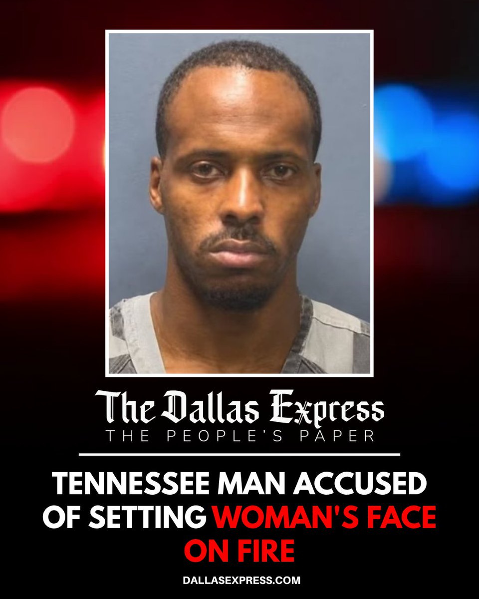 DallasExpress's tweet photo. HORRIFIC: A 33-year-old Tennessee man allegedly doused a woman in gasoline and set her face on fire before an hours-long standoff with Sevierville police. https://t.co/fY3PYm8BwT