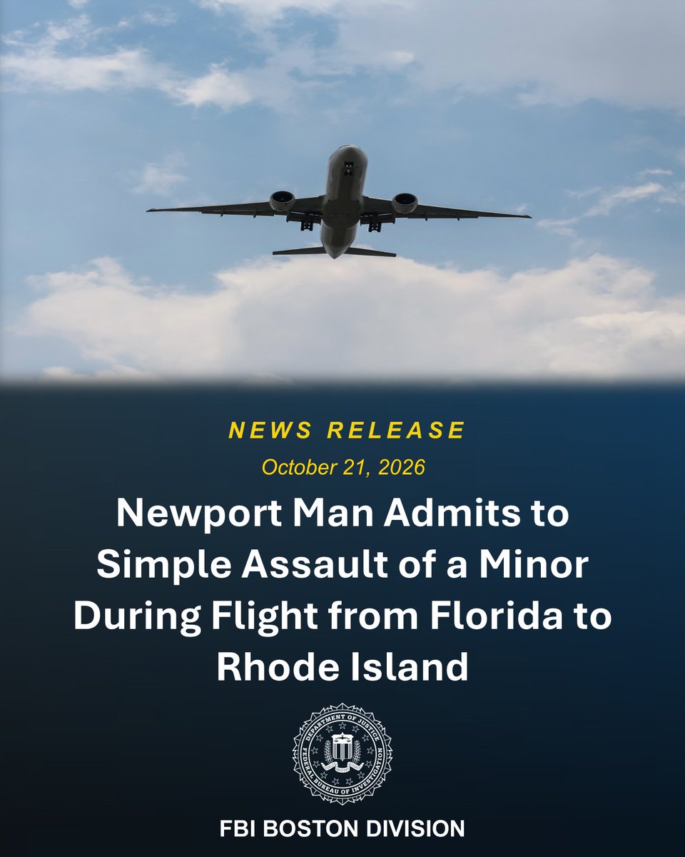 FBIBoston's tweet photo. An #FBI Rhode Island Joint Terrorism Task Force investigation has led to the conviction of James F. Brugman, of Newport, RI, for the simple assault of a 16-year-old victim during a flight from Tampa, Florida, to Providence, Rhode Island, on 11/17/25. Details @USAO_RI: https://t.co/ctKCgdOmAj