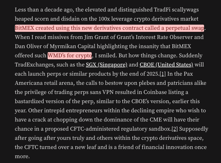_PeterRyan's tweet photo. If you want to learn more about perps, then learn from the father of perps: BitMEX's Arthur Hayes.

He said that traders love perps because they offer more leverage and liquidity: lots of sloshing to enable 100x degen trades.

However, being a degen merchant (BitMEX) means you eventually shoulder the risk of offering 100x leverage because there is not enough actual dry powder to cover what the degen merchant is liable for. When loser losses exceed the degen merchant's capacity to payout winners, the degent merchant is at risk of going bust.

To avoid going bust, Hayes added the socialized loss system which uses funds from winners on his platform to backfill the losses. Hayes is correct, in the narrow sense, that his socialized loss system is a necessary aspect for platforms like his to persist and that other platforms must converge to it out of competitive pressure.

While he may have created a short-term solution, mostly for his own firm's survivability, in the broad sense, he also created a more systematic risk. In the long-term, he introduced more fragility. 

The honest look here is that Hayes transferred his risk of greedily/stupidly giving schmucks 100x leverage. The reason offering 100x leverage is not commonplace is because it's stupidly risky. Hayes is not a genius for noticing offering lots of leverage could result in him attracting a lot of dumb money he could skim off of. He did not innovate anything. He just got other schmucks to shoulder his risk for him without realizing he also created a new system-wide risk (or perhaps dgaf). 

Eventually, a negative market shock will come and be big enough to overwhelm the socialized loss system. Winners who bet right will not tolerate their risk being correlated to losers who bet wrong. They will start yanking liquidity out of the platform therefore making shock worse. As more shock spill overs occur, the fire sale / exchange run loop spirals. 

If perps expand into tradfi (i.e. big quantity and wide interconnectedness), what will happen is that 1.) competitive forces will race to the bottom to supply maximum leverage, 2.) socialized loss systems will become default to protect platforms in short-term, 3.) isolated platform risk will be transferred to system-wide risk creating more fragility, and 4.) a big enough shock will expose this fragility and cascade into a full-blown financial crisis because no one realized how wide the exposure was in our future crypto-tradfi interwoven market.

As Vítor Constâncio, Vice-President of the European Central Bank, said, "In pursuit of excess returns, market participants engage in excessive leverage without internalizing systemic costs of their risk-taking behaviour. These comprise spillovers to counterparties and financial networks or asset price declines triggered by fire sales. A large and growing literature supports the conclusion that these systemic externalities of excessive leverage call for macroprudential policies that restrict the use of leverage pre-emptively, as a way to improve general welfare."

The cryptoids that have taken over the Trump admin will not provide such sufficient policies. Which means we are sprinting towards our global financial market turning into one big BitMEX that is leverage-maxxing until it starts rekt-maxxing as many related parties as possible.

I don't see what productive purpose perps and the associated crypto-like "innovations" offer other than creating neo-casinos that if anything extract money that could have otherwise gone into the real economy and create more risks that eventually harm the real economy down the road. Speculating != investing. 

https://t.co/1wbVtC0ZfC