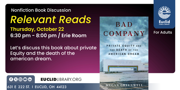 EuclidLibrary's tweet photo. Join us on October 22 at 6:30p to discuss the book "Bad Company." Author Megan Greenwell unearths the hidden story of corporate greed and the world of private equity. Workers lose their jobs. Communities lose their institutions. Only #privateequity wins.
#OurEuclid https://t.co/xogiw1816u