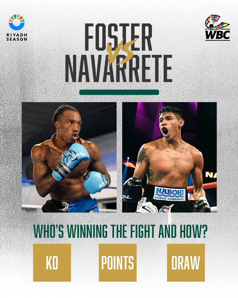 WBCBoxing's tweet photo. Foster vs Navarrete. Who’s winning the fight and how? 

#RiyadhSeason https://t.co/pyAIgrdIyw