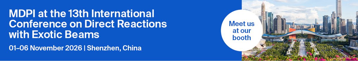 Particles_MDPI's tweet photo. 📢 We will have a booth at the Conference on Direct Reactions with Exotic Beams (DREB2026, https://t.co/cv4E5U1JQY). You are welcome to visit and talk with us.

🗓️From 1 November to 6 November 2026

📍Shenzhen, China.

🔗https://t.co/GXw8LY70yZ

#DREB2026 #particles https://t.co/IRhd1U3N4U