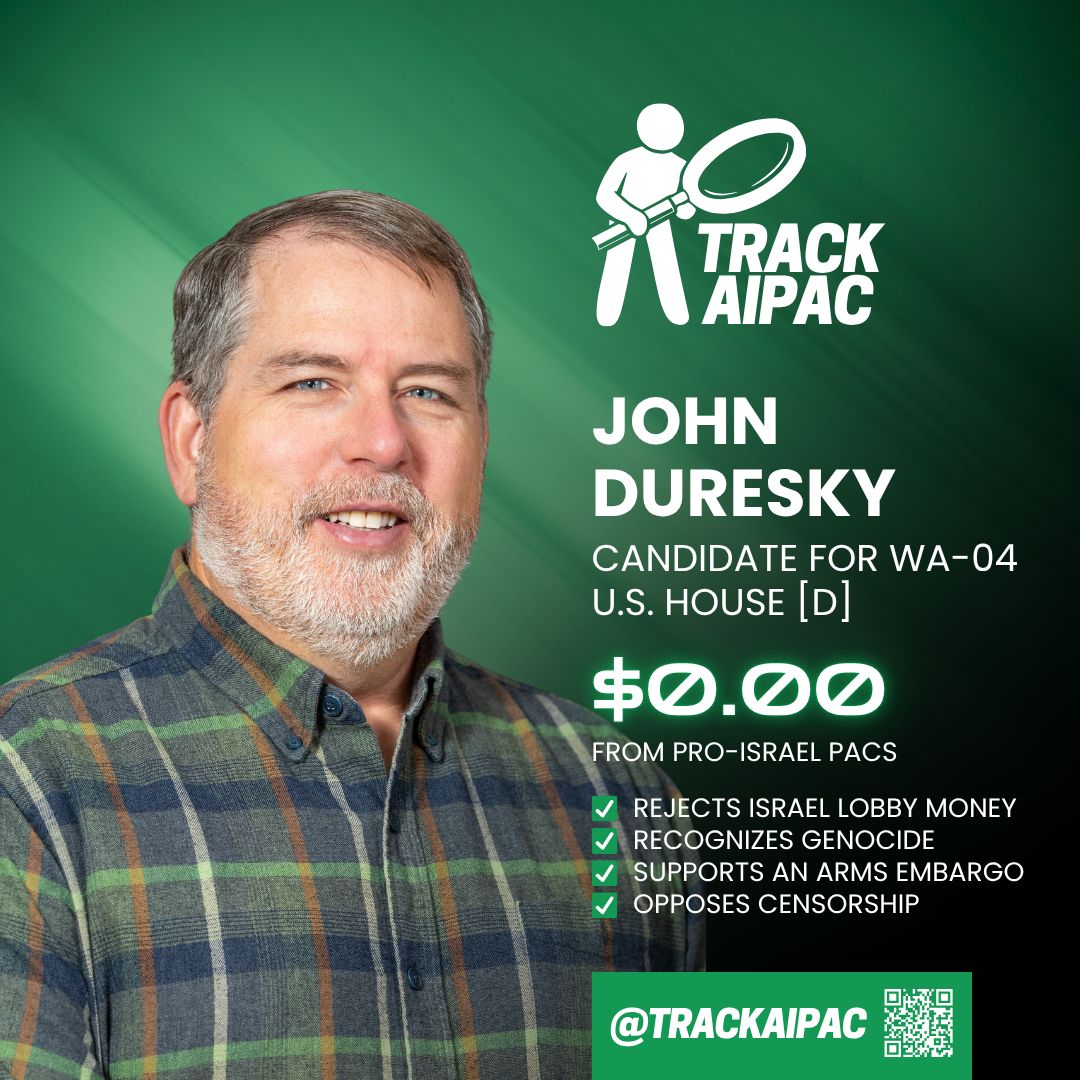 TrackAIPAC's tweet photo. Retired Air Force Major @JohnDuresky4 refuses AIPAC money and has said plainly that Israel's actions against Palestinians are a genocide. He wants to use American tax dollars to help small-town hospitals stay open and family farms stay in business instead of fueling forever wars abroad.

Vote John Duresky for Congress in #WA04!