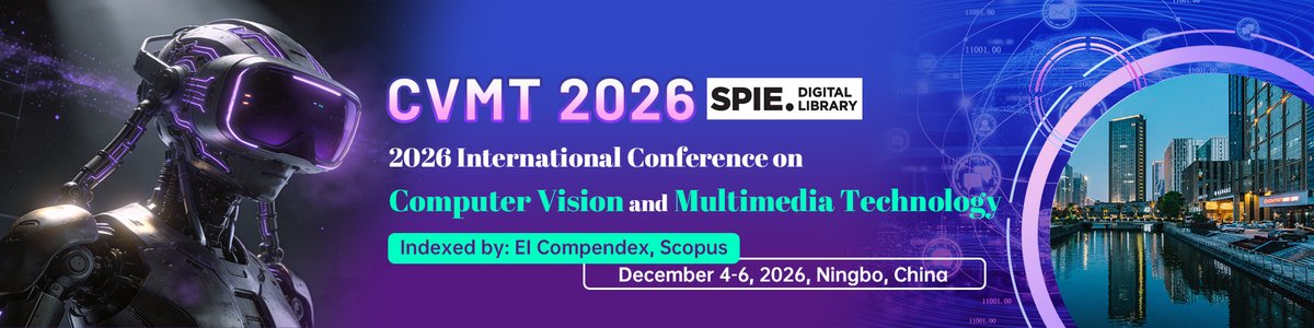 AiScholar01's tweet photo. The 2026 International Conference on #ComputerVision and Multimedia Technology (#CVMT2026) will be held in Ningbo, Zhejiang, China.
Website: https://t.co/RirGQ5g5Zh
#MultimediaTechnology #ArtificialIntelligence #ImageProcessing #MachineLearning #AcademicConference https://t.co/xrAg2Sowih