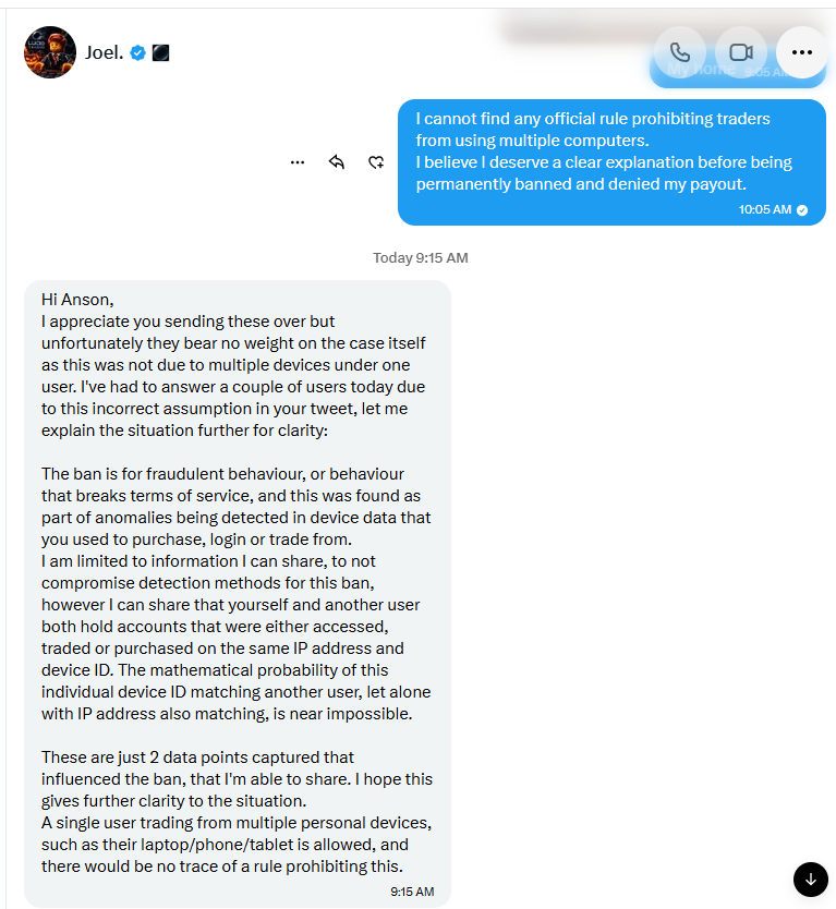 MingLin39639632's tweet photo. Lucid Trading Permanently Banned — Appeal Update2
First, I want to apologize to @JoelofTrades because my speculation led to him being misunderstood. But I also want to clarify things and defend myself regarding the accusation in your latest reply: "Your account and another user's account were both accessed, traded, or purchased from the same IP address and device ID. The mathematical probability of this device ID matching another user's—let alone with the IP address also matching—is virtually impossible." This is indeed a fact. I once recommended Lucid Trading to another colleague, logged in on the same device, showed them how to use it, and bought an account once. But that was all, because at the time, Lucid Trading was undeniably the best prop firm for beginner traders.  

Back to the main point, none of the five accounts I used for copy trading this time were hedged with anyone else. I also used my own trading strategy to earn payout rewards, which is why I was able to receive a payout from another prop firm, Tradeify, as well.  

Finally, I’d like to ask: no matter how much more I explain, is there really no way to change the outcome? After all, I was penalized for hedging fraud, but that isn’t true. The two users had no related trading activity whatsoever. If there was hedging, please provide the evidence.  If the reason for permanently banning me and denying my withdrawal application is that two users logged in on the same device and purchased accounts, then that seems far too severe a punishment. You initially accused me of fraud, but I feel more like I’m the one who was defrauded. The money I spent buying accounts for the exam and the stress of copying trades across five accounts were both real.  Please add a notice to Lucid Trading’s official website stating that having more than one user log in and purchase accounts on the same device may be considered suspicious fraud and a violation of the Terms of Service, resulting in a permanent ban.@TradingLucid @ajtradinglucid