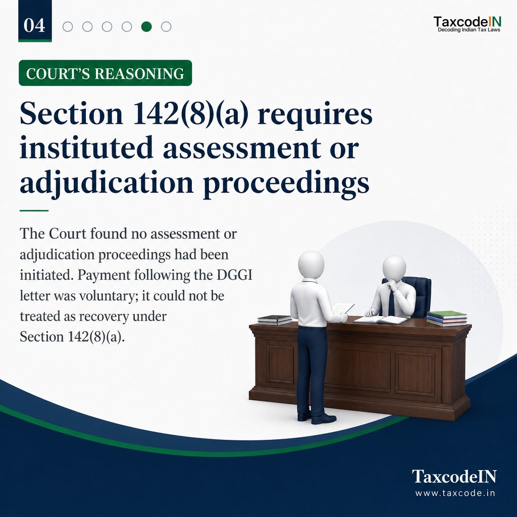 taxcodeIN's tweet photo. Gujarat HC: Section 142(8)(a) of the CGST Act cannot apply absent instituted assessment or adjudication proceedings. Service tax paid after a DGGI information request was voluntary; refund claim was remanded for processing under Section 142(3).

Read here: https://t.co/MwJ1yyuIO9 https://t.co/cmLPRR0NUA