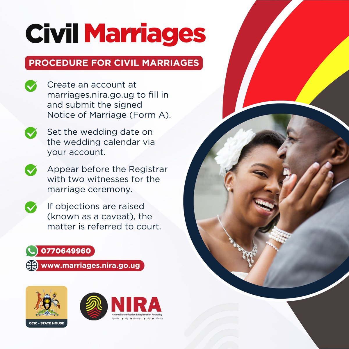 GCICUganda's tweet photo. On Procedure for Civil Marriages, applicants must;
✅ Create an account at https://t.co/gWB8iLrPty to fill in and submit the signed Notice of Marriage (Form A)
✅ Set the wedding date on the wedding calendar via their account
✅ Appear before the Registrar with two witnesses for the marriage ceremony
✅ If objections are raised (known as a caveat), the matter is referred to court. #OpenGovUg