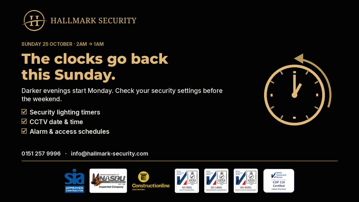 HallmarkSec's tweet photo. The clocks go back at 2am this Sunday 🕐

Before the weekend, check your security lighting timers, CCTV date and time, and alarm and access schedules.

What else is on your list? 👇

📞 0151 257 9996
📧 info@hallmark-security.com

#DarkNights #SiteSecurity https://t.co/I5mYUuBm5T
