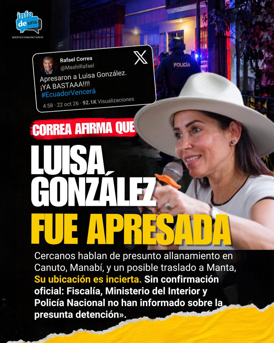 Infodeuna's tweet photo. 🚨 #URGENTE | LUISA GONZÁLEZ FUE APRESADA

El expresidente Rafael Correa aseguró la madrugada de este jueves 22 de octubre, a través de su cuenta de X, que la excandidata presidencial Luisa González fue apresada.

«Apresaron a Luisa González. ¡YA BASTAAA!», escribió Correa a las 04:58.

Por otra parte, una publicación de Guido Adrián Mendoza señala que se habría allanado la vivienda de González en Canuto, cantón Chone, Manabí, y que presuntamente habría sido trasladada a Manta.

Hasta el momento de esta publicación, no se ha podido confirmar oficialmente la detención, su ubicación ni las circunstancias del supuesto procedimiento.

#LuisaGonzález #RafaelCorrea #Ecuador #ÚltimaHora #InfoDeUna